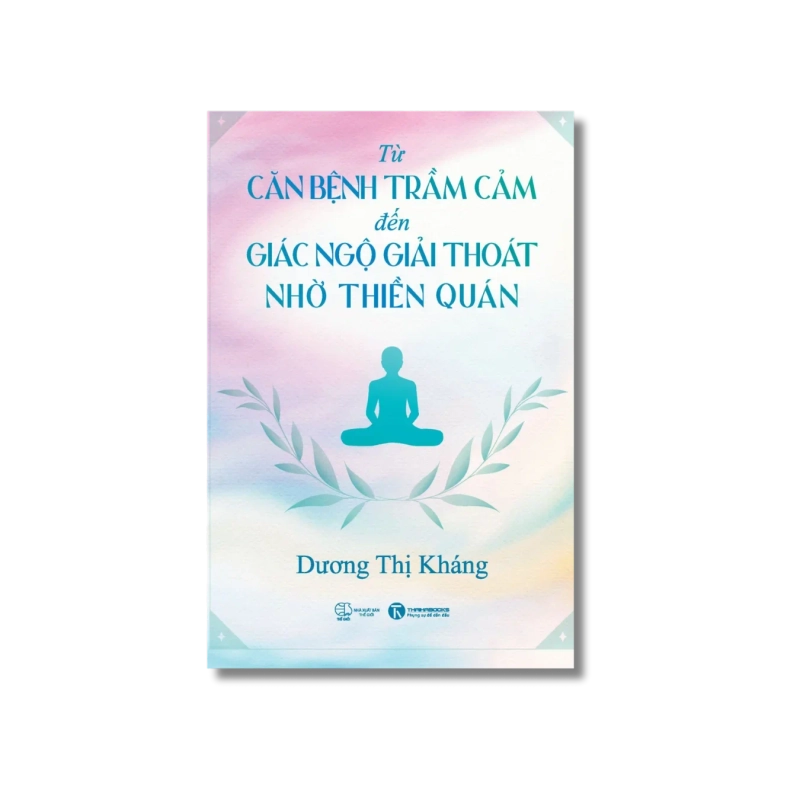 Từ căn bệnh trầm cảm đến giác ngộ giải thoát nhờ thiền quán - Dương Thị Kháng Vanvosach 724934
