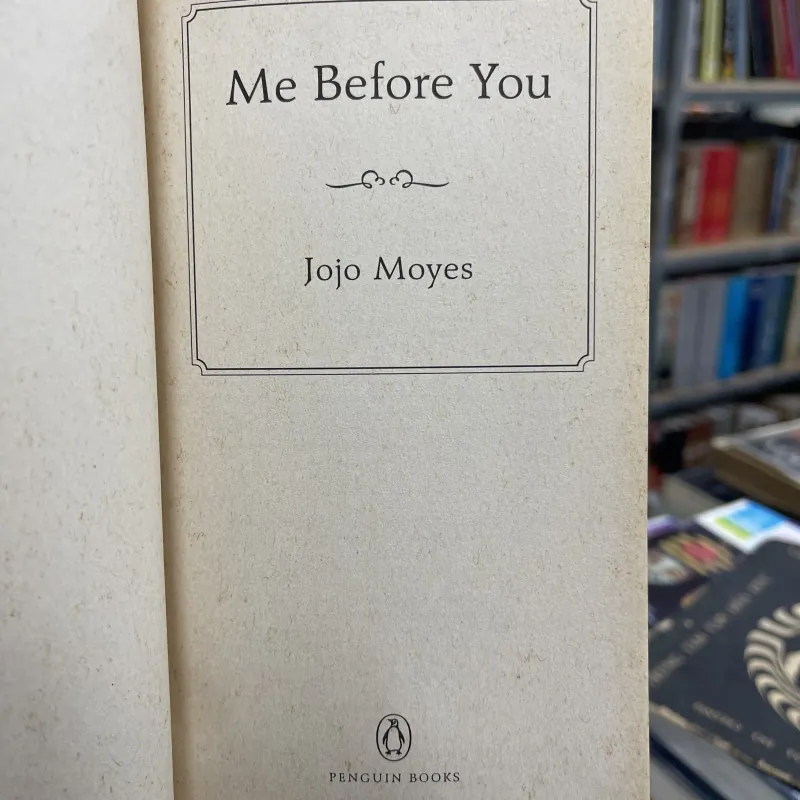 ME BEFORE YOU (TRƯỚC NGÀY EM ĐẾN) - JOJO MOYES 957479