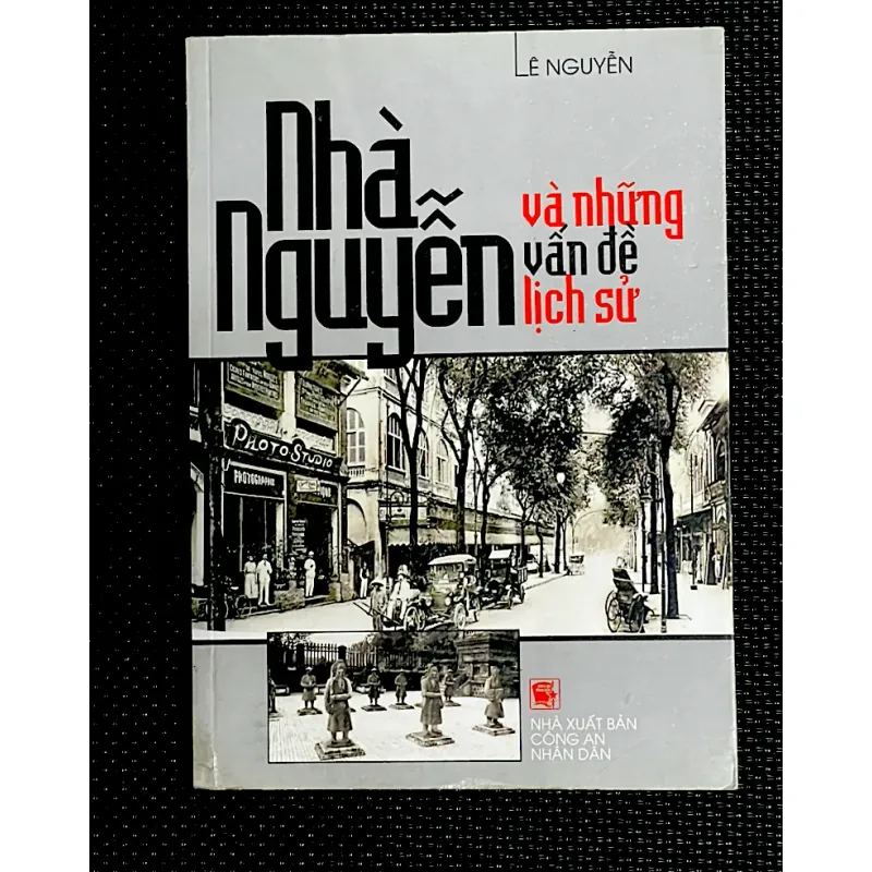 NHÀ NGUYỄN VÀ NHỮNG VẤN ĐỀ LỊCH SỬ - Tác giả LÊ NGUYỄN 1027746