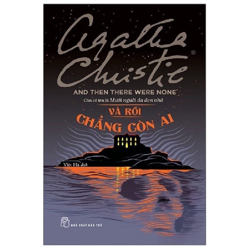 Và Rồi Chẳng Còn Ai (Từ Tựa Cũ: Mười Người Da Đen Nhỏ) - Agatha Christie 58948