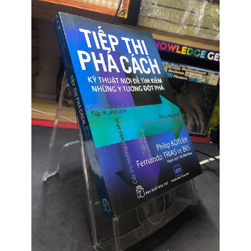 Tiếp thị phá cách 2015 mới 75% ố vàng Philip Kotler và Fernando Trias de Bes HPB2506 SÁCH KỸ NĂNG 351900