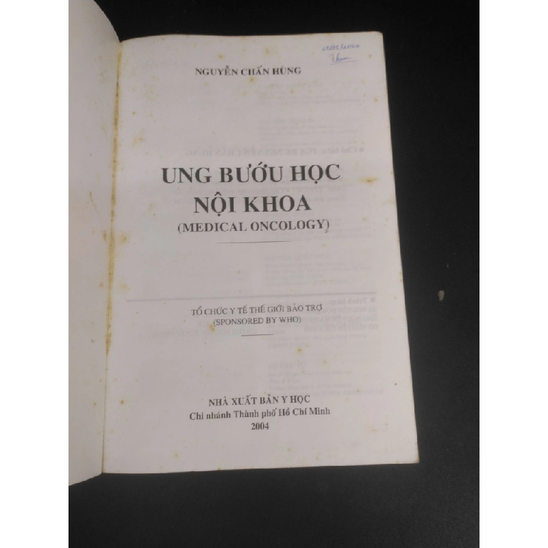 Ung bướu học nội khoa mới 80% bẩn bìa, ố nhẹ, tróc bìa, tróc gáy, có chữ ký 2004 HCM2811 Nguyễn Chấn Hùng GIÁO TRÌNH, CHUYÊN MÔN 353572