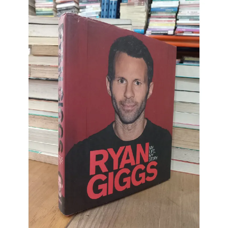 Ryan Giggs: My life, my story - Ryan Giggs with Ivan Ponting 702581