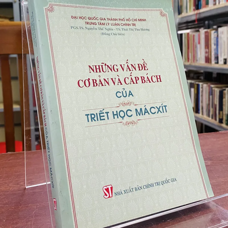 NHỮNG VẤN ĐỀ CƠ BẢN VÀ CẤP BÁCH CỦA TRIẾT HỌC MÁC XÍT  602978