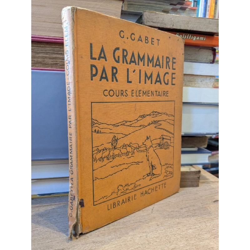 La Grammaire Par L' Image - G. Gabet 996367