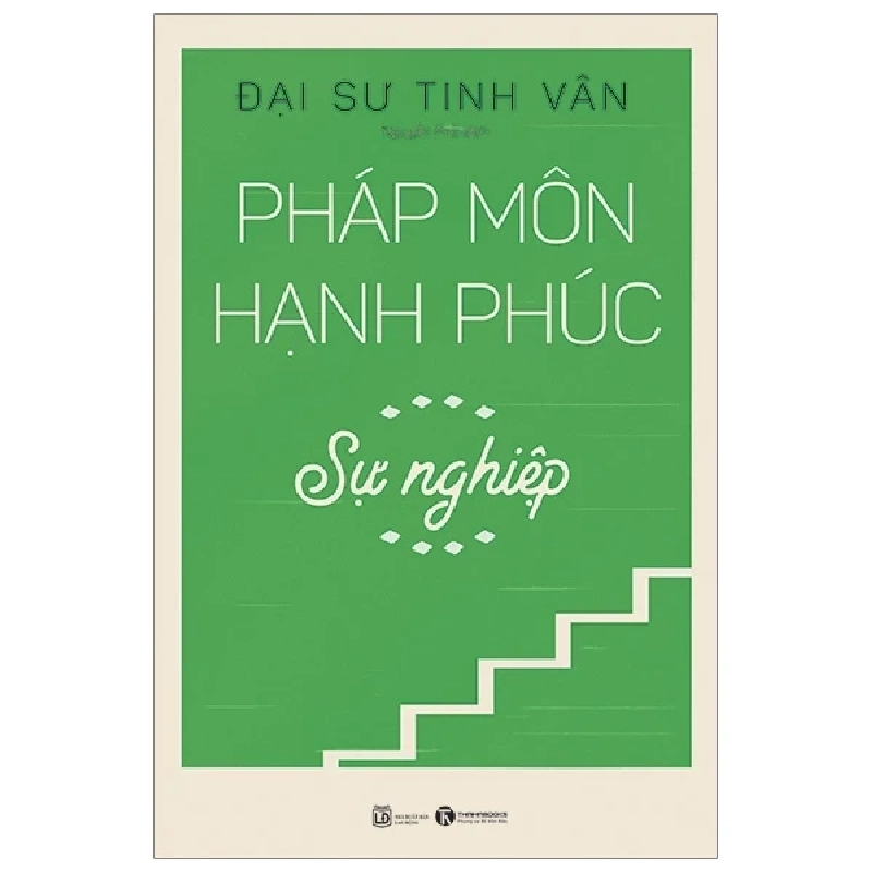 Pháp Môn Hạnh Phúc - Sự Nghiệp - Đại sư Tinh Vân (Mới 100%) Triết học, Thái Hà Books - SÁCH ĐẠI HỌC 488923