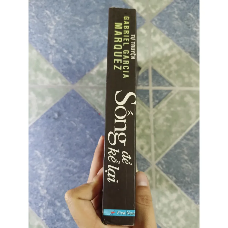 Sống để kể lại ( Nobel văn học 1982) - Gabriel Garcia Marquez 708734
