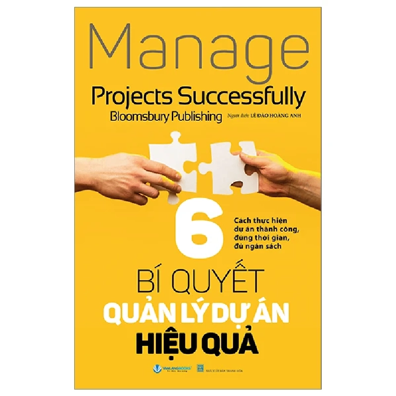 6 Bí quyết quản lý dự án hiệu quả - Bloomsbury Publishing - 04/07/2024 (XB) - Văn lang 777525