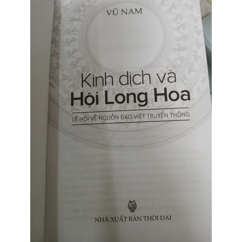 KINH DỊCH VÀ HỘI LONG HOA LỄ HỘI VỀ NGUỒN ĐẠO VIỆT TRUYỀN THỐNG - VŨ NAM 1009218