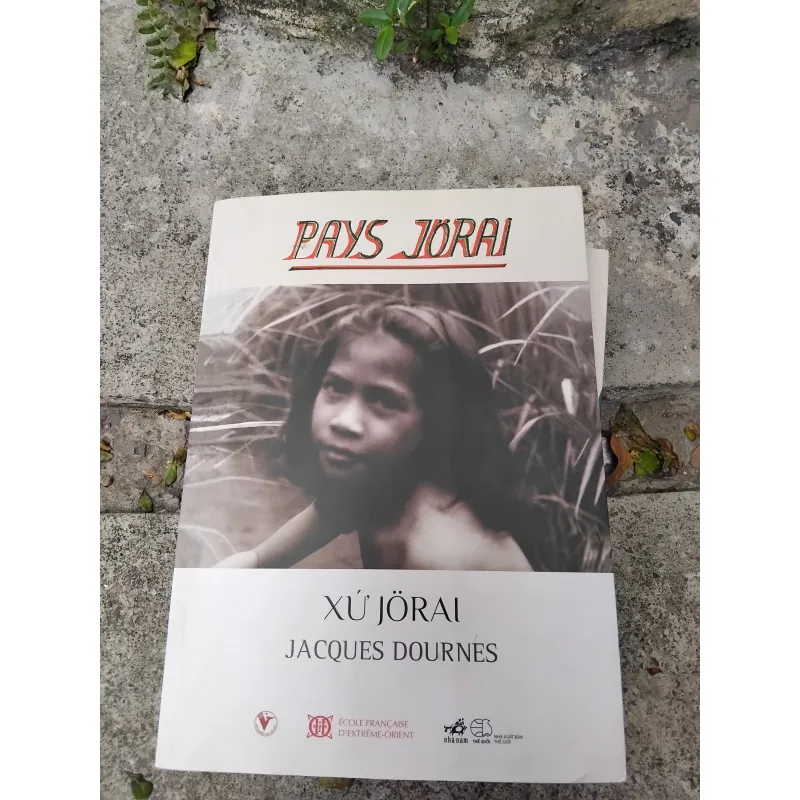Pay Jorai ( Xứ Jorai ) của Jaques Dournes  1002356