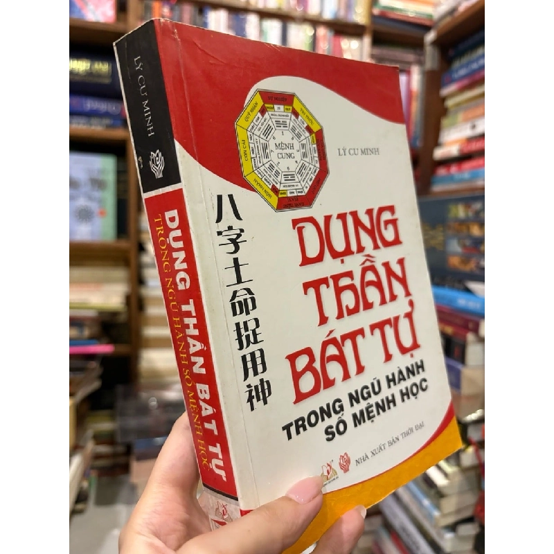 Dụng thần bát tự trong ngũ hành số mệnh học - Lý Cư Minh 755237