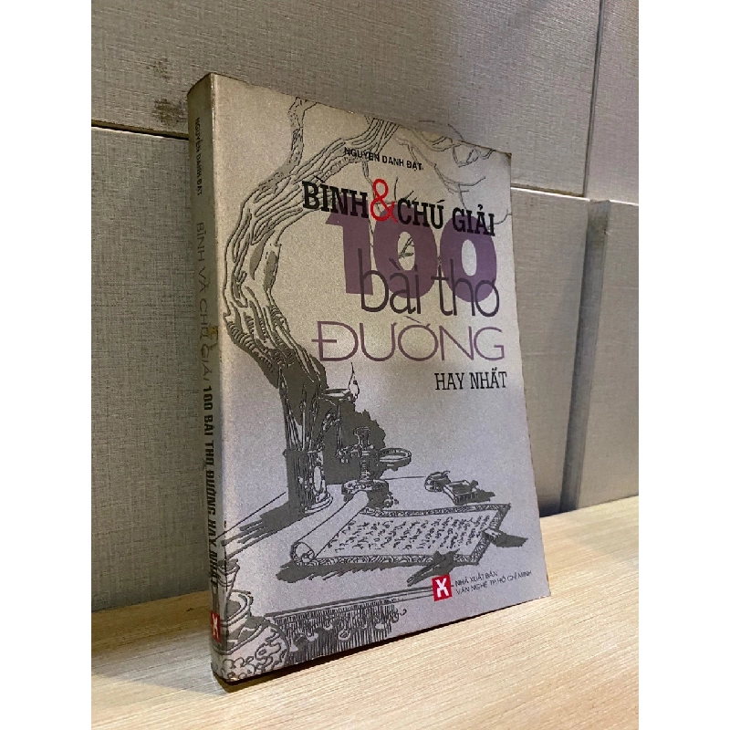 Bình và chú giải 100 bài thơ Đường hay nhất - Nguyễn Danh Đạt 527950