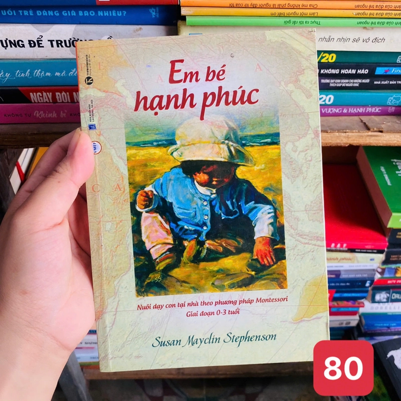 Em bé hạnh phúc - Nuôi dạy con tại nhà theo phương pháp Montessori #BIN 454942