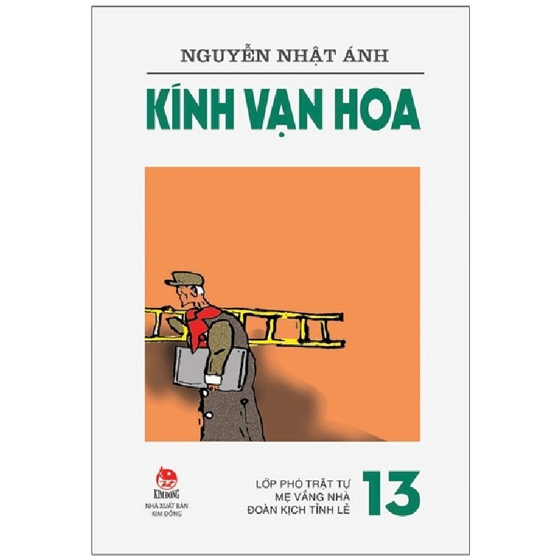 Kính Vạn Hoa - Tập 13 - Lớp Phó Trật Tự - Mẹ Vắng Nhà - Đoàn Kịch Tỉnh Lẻ - Nguyễn Nhật Ánh (Mới 100%) Truyện thiếu nhi, NXB Kim Đồng - SÁCH ĐẠI HỌC 480865