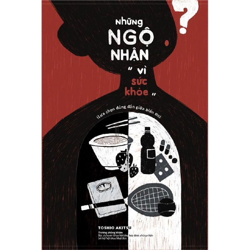 Những ngộ nhận vì sức khỏe (2019) - Toshio Akitsu New 100% HCM.PO Oreka-Blogmeo 33091