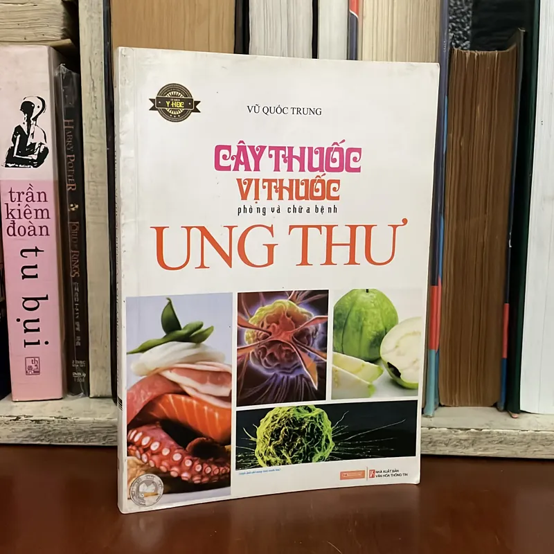 II Sức Khoẻ: Cây Thuốc Vị Thuốc Phòng Và Chữa Bệnh Ung Thư - Vũ Quốc Trung - 2011 572677