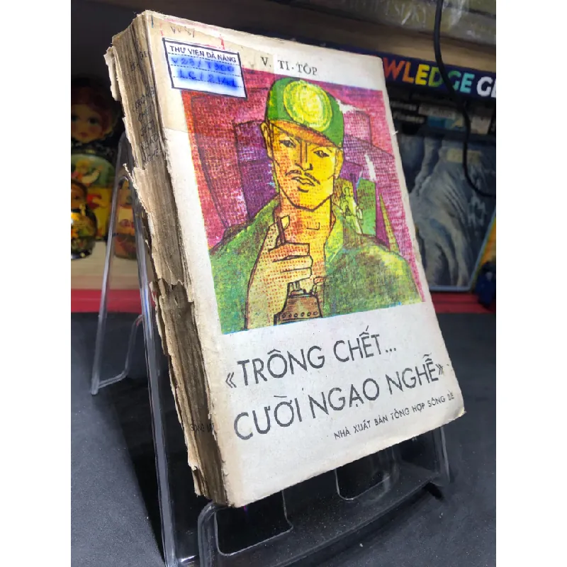 [Sách Cũ SCGR] Trông chết ... cười ngạo nghễ 1986 mới 50% ố vàng tróc gáy V TiTop HPB0906 SÁCH VĂN HỌC 676696