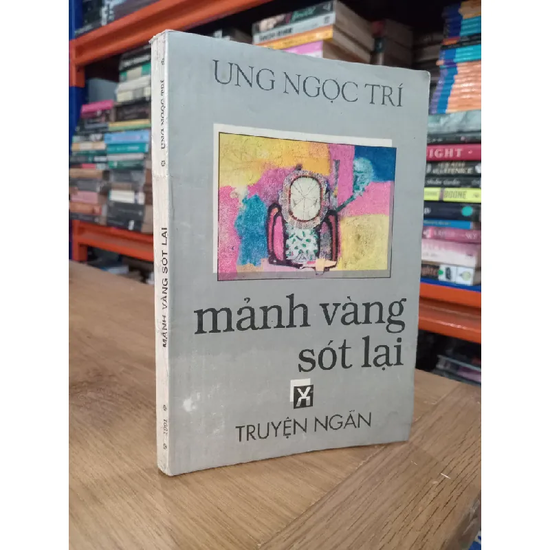 Mảnh vàng sót lại - Ung Ngọc Trí 598361