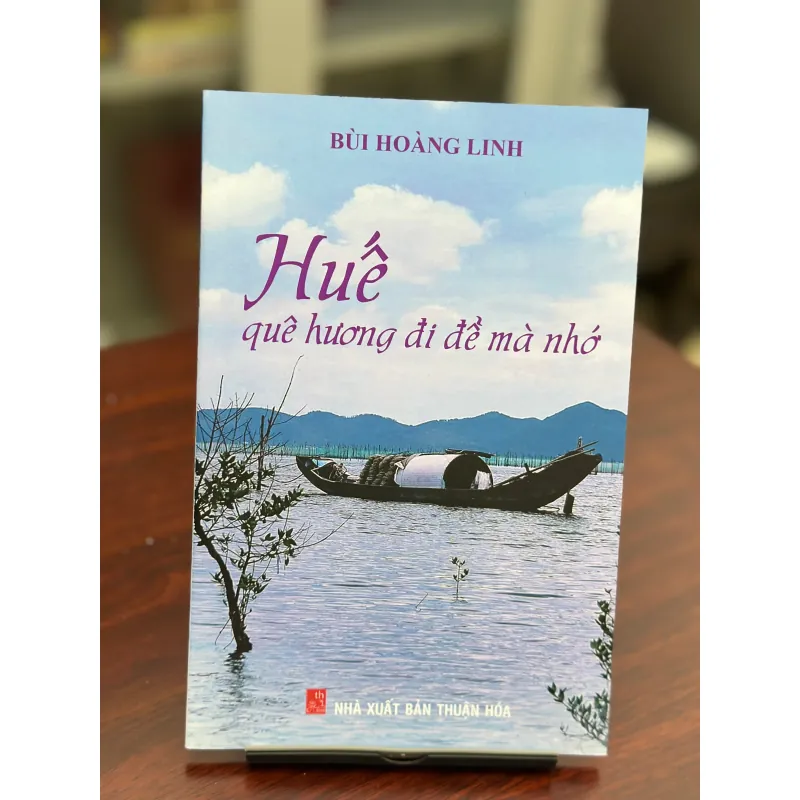 Tản văn: Huế- quê hương đi để mà nhớ 443033