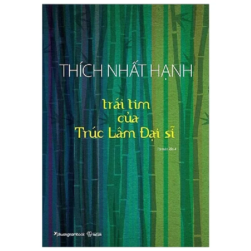 Trái Tim Của Trúc Lâm Đại Sĩ - Thích Nhất Hạnh 402177