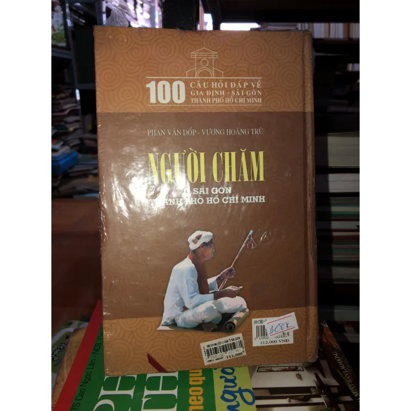 100 câu hỏi đáp về Gia Định - Sài Gòn - Thành phố Hồ Chí Minh - Người Chăm ở Sài Gòn… 745853