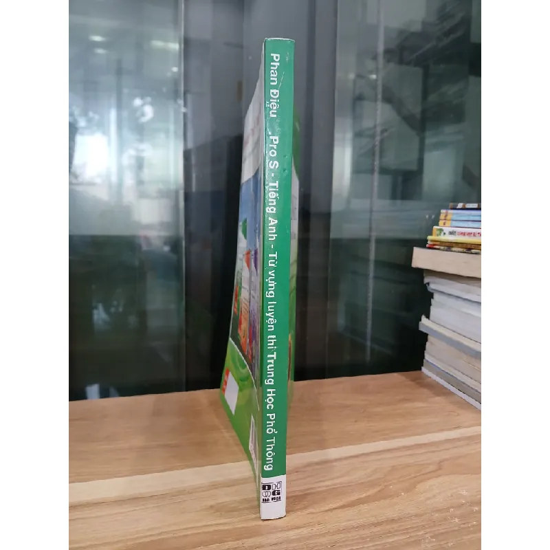 Pro S – Tiếng Anh: Từ vựng luyện thi Trung học Phổ thông – Phan Điệu 561492
