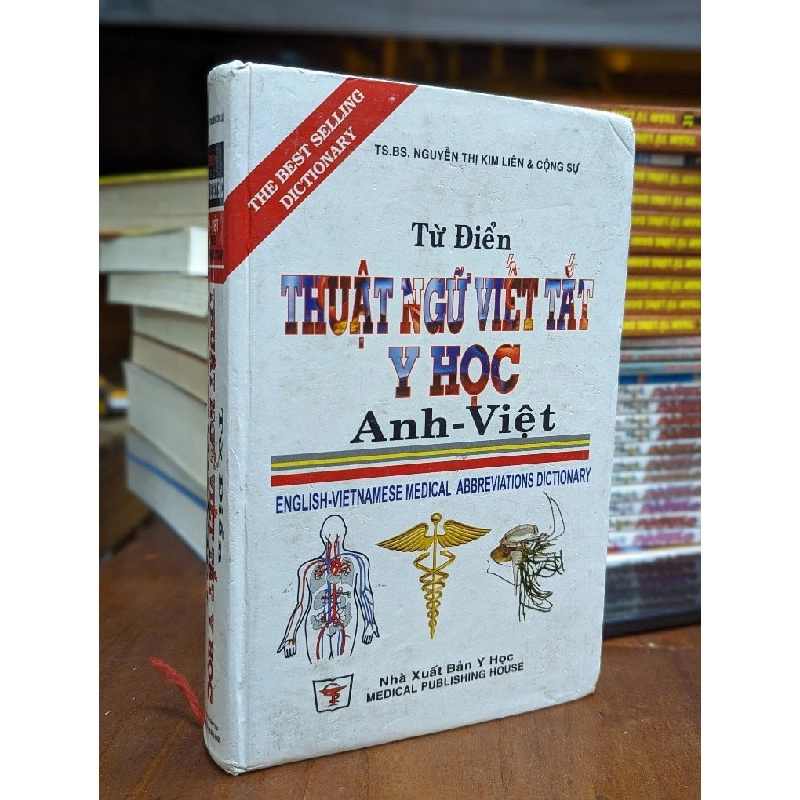 TỪ ĐIỂN THUẬT NGỮ VIẾT TẮT Y HỌC ANH VIỆT - NGUYỄN THỊ KIM LIÊN & CỘNG SỰ 154289