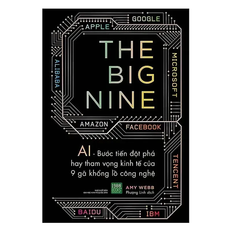 The Big Nine : AI – Bước tiến đột phá hay tham vọng kinh tế của 9 gã khổng lồ công nghệ 558451