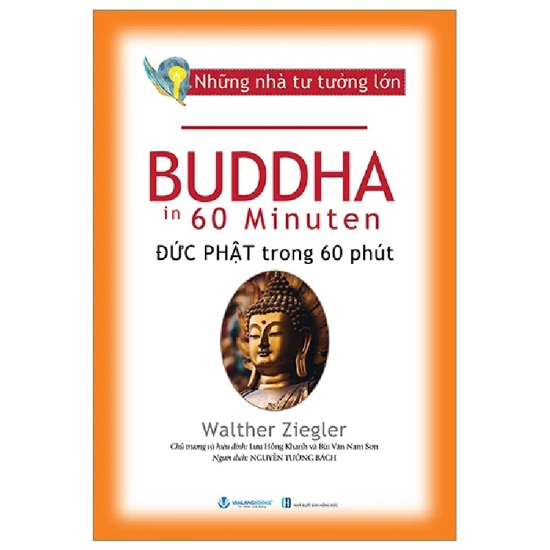 Những Nhà Tư Tưởng Lớn - Đức Phật Trong 60 Phút - Walther Ziegler 194049