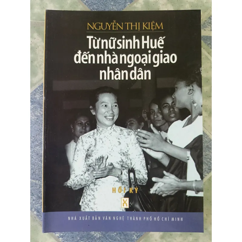 Từ nữ sinh Huế đến nhà ngoại giao nhân dân - Nguyễn Thị Kiệm 781959