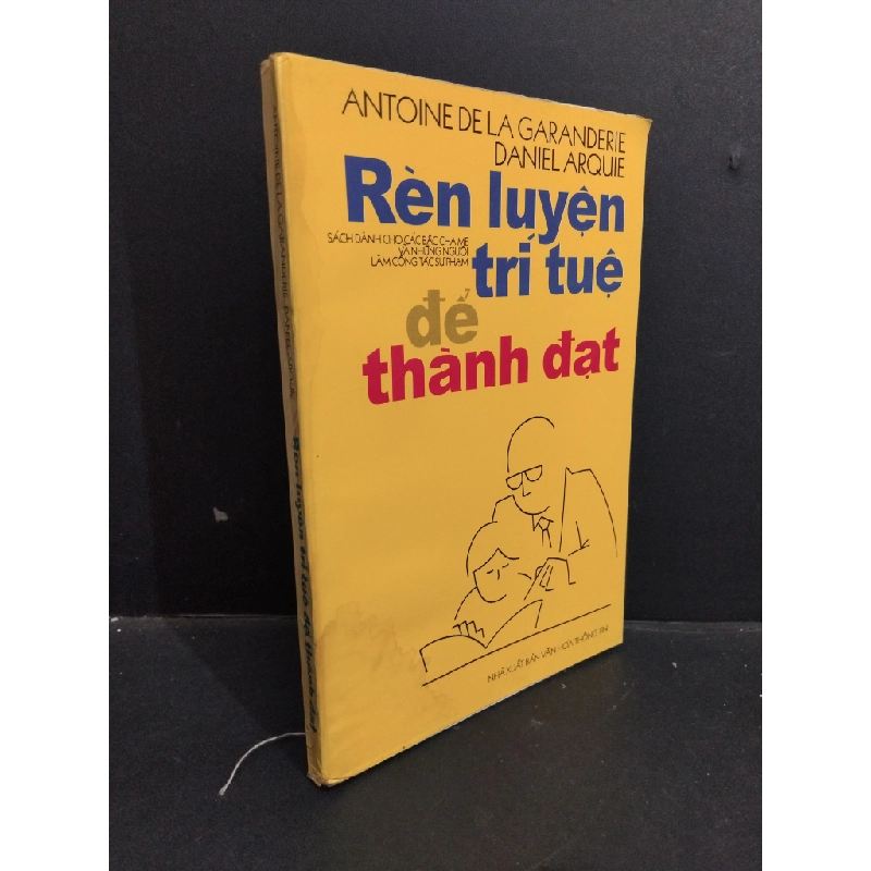 Rèn luyện trí tuệ để thành đạt mới 70% bẩn bìa, ố vàng, ẩm bìa 1998 HCM2811 Antoine De la Garanderie Daniel Arquie KỸ NĂNG 355375