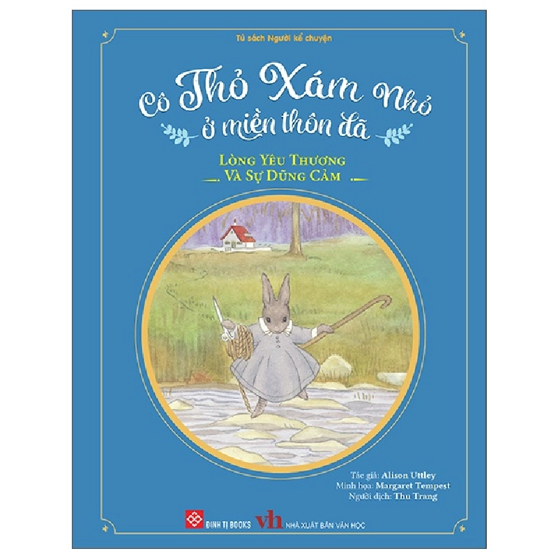 Cô Thỏ Xám Nhỏ Ở Miền Thôn Dã - Lòng Yêu Thương Và Sự Dũng Cảm (2025) (Bìa Cứng) - Alison Uttley, Margaret Tempest 700222