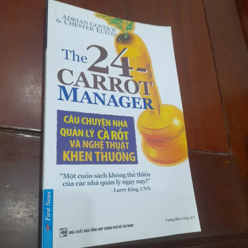 Adrian Gostick & Chester Elton - CÂU CHUYỆN QUẢN LÝ CÀ RỐT và nghệ thuật khen thưởng 994967