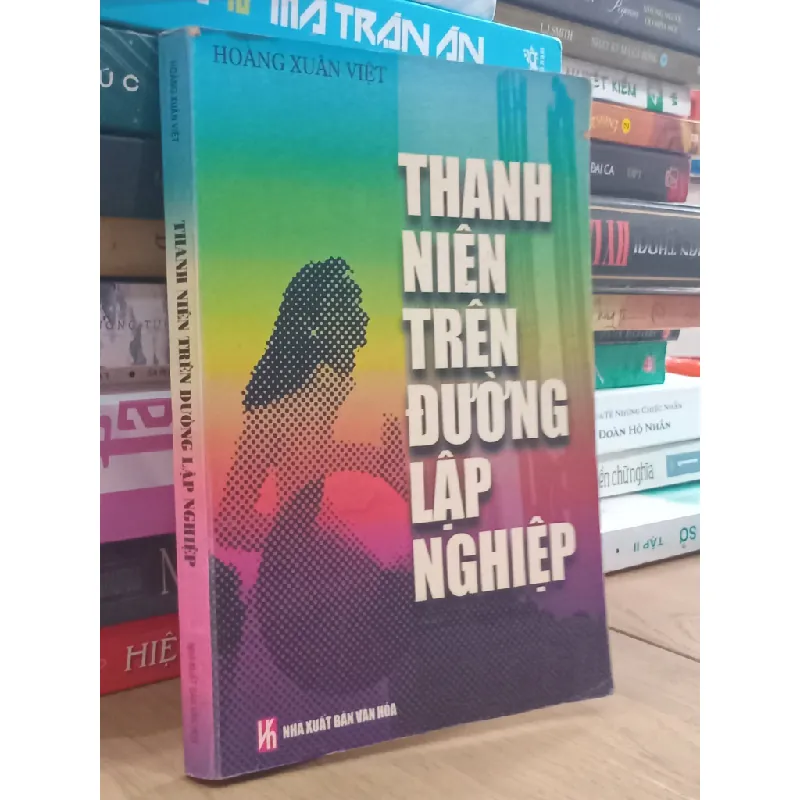 Thanh niên trên đường lập nghiệp - Hoàng Xuân Việt 700633