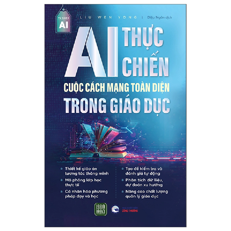 AI Thực Chiến - Cuộc Cách Mạng Toàn Diện Trong Giáo Dục (2025) - Liu Wen Yong 699824
