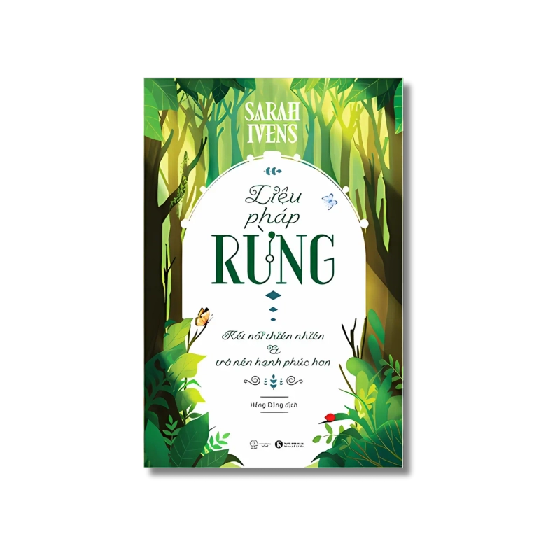 Liệu pháp rừng - Kết nối thiên nhiên và trở nên hạnh phúc hơn - Sarah Ivens 724928