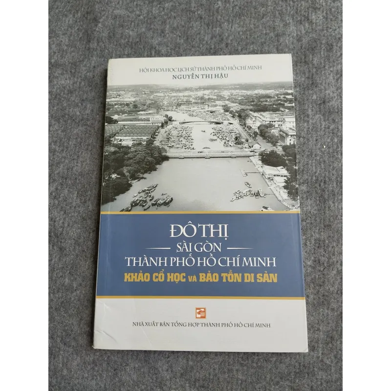 ĐÔ THỊ SÀI GÒN, THÀNH PHỐ HỒ CHÍ MINH. KHẢO CỔ HỌC VÀ BẢO TỒN DI SẢN 572742
