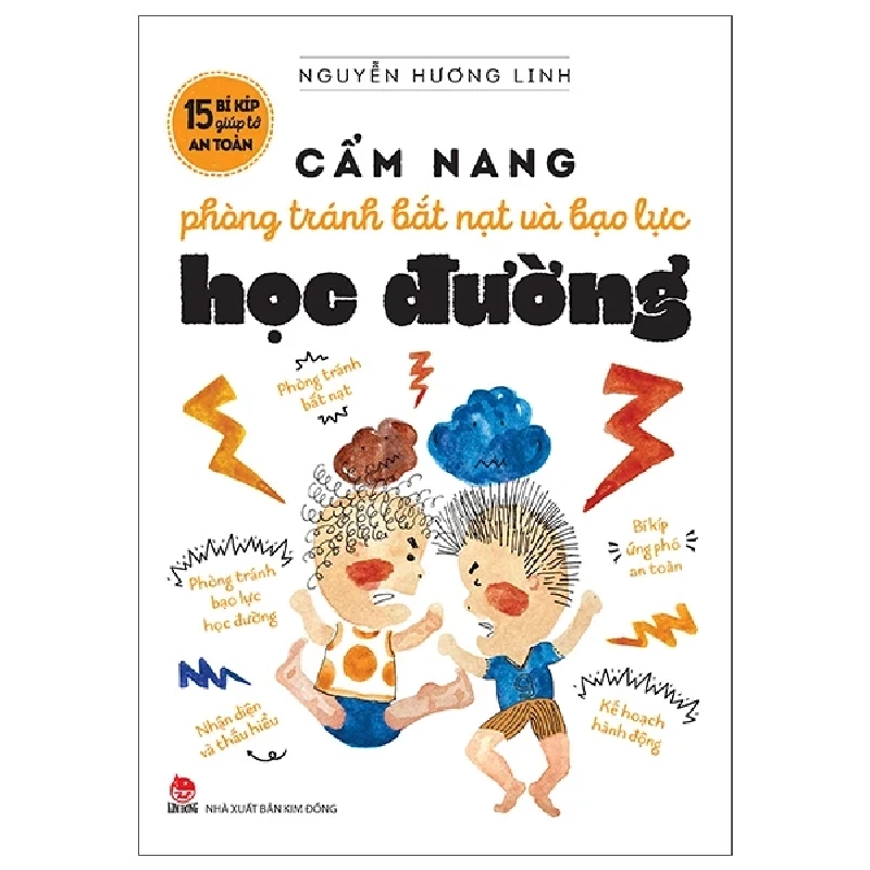 15 Bí Kíp Giúp Tớ An Toàn - Cẩm Nang Phòng Tránh Bắt Nạt Và Bạo Lực Học Đường - Nguyễn Hương Linh 286563