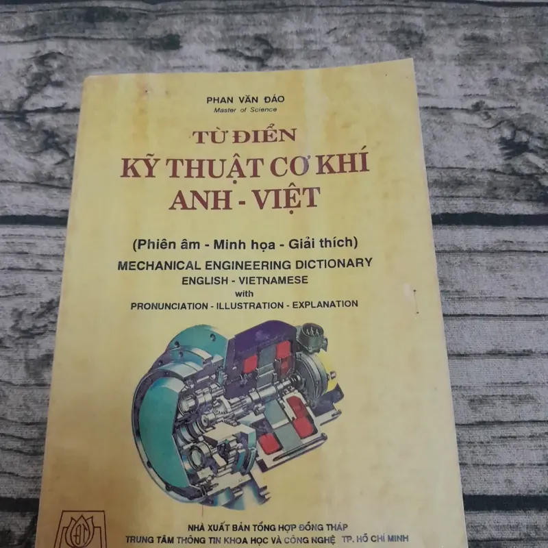 Từ điển kỹ thuật Cơ Khí Anh Việt- C biên Thạc sỹ Phan Văn Đáo. ĐH Sư Phạm KT năm 1993 711970