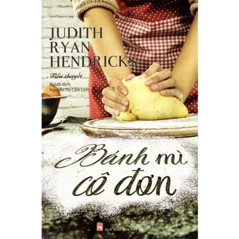 Bánh Mì Cô Đơn - Judith Ryan Hendricks 409687
