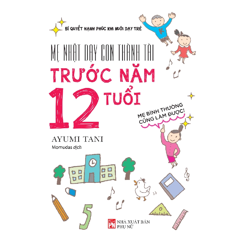 Mẹ Nhật dạy con thành tài trước năm 12 tuổi - Ayumi Tani 520850