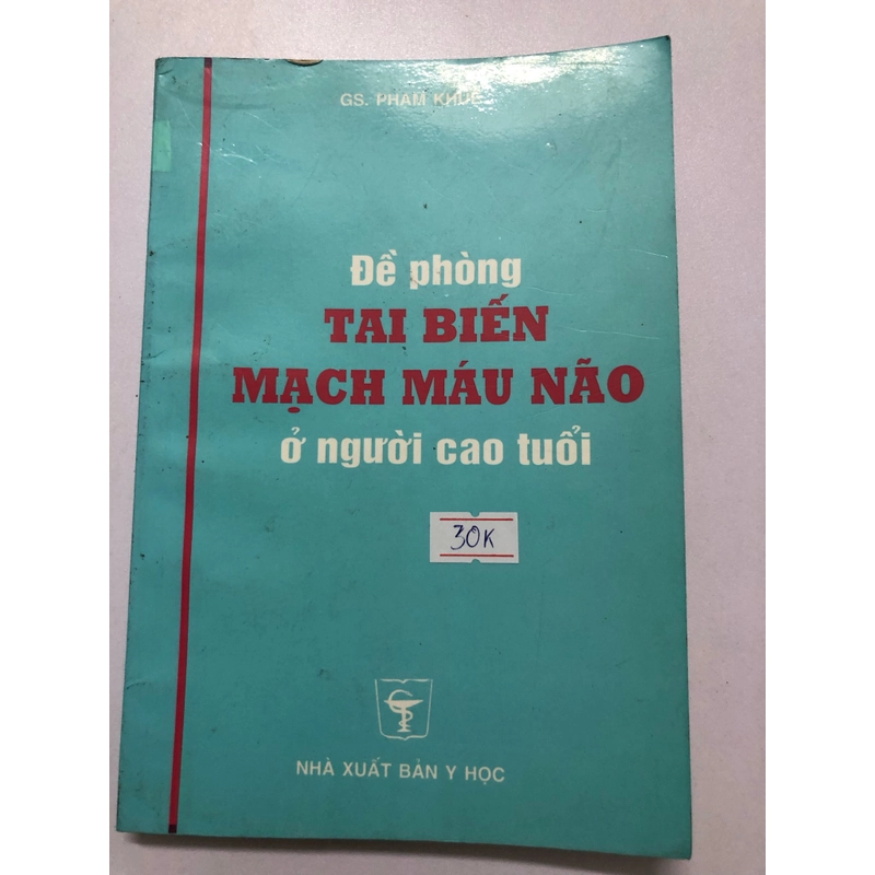 ĐỀ PHÒNG TAI BIẾN MẠCH MÁU NÃO Ở NGƯỜI CAO TUỔI - 172 TRANG, NXB: 2000 299896