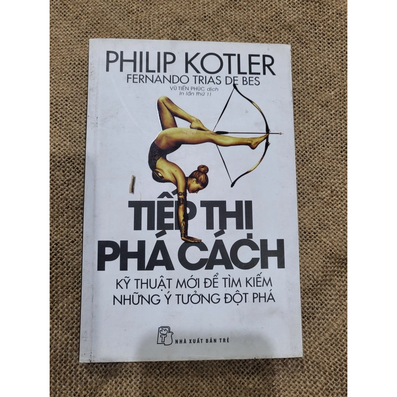 TIẾP THỊ PHÁ CÁCH
Tác giả: Philip Kotler, Fernando Trias De Bes 381119