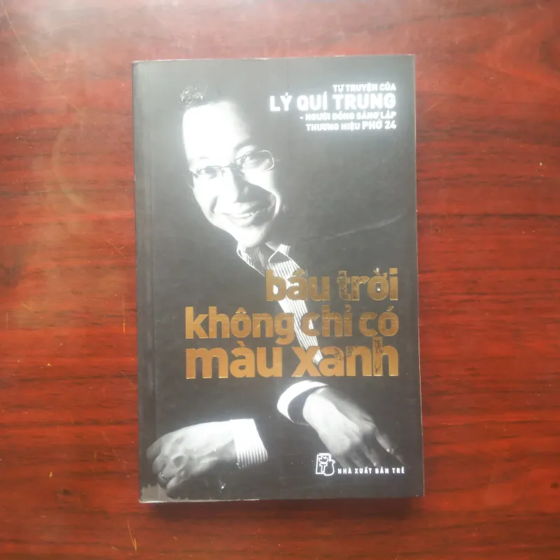 [Sách Doanh Nhân Việt] Bầu Trời Không Chỉ Có Màu Xanh (Lý Quý Trung) Nhà Sáng Lập Phở 24 977505