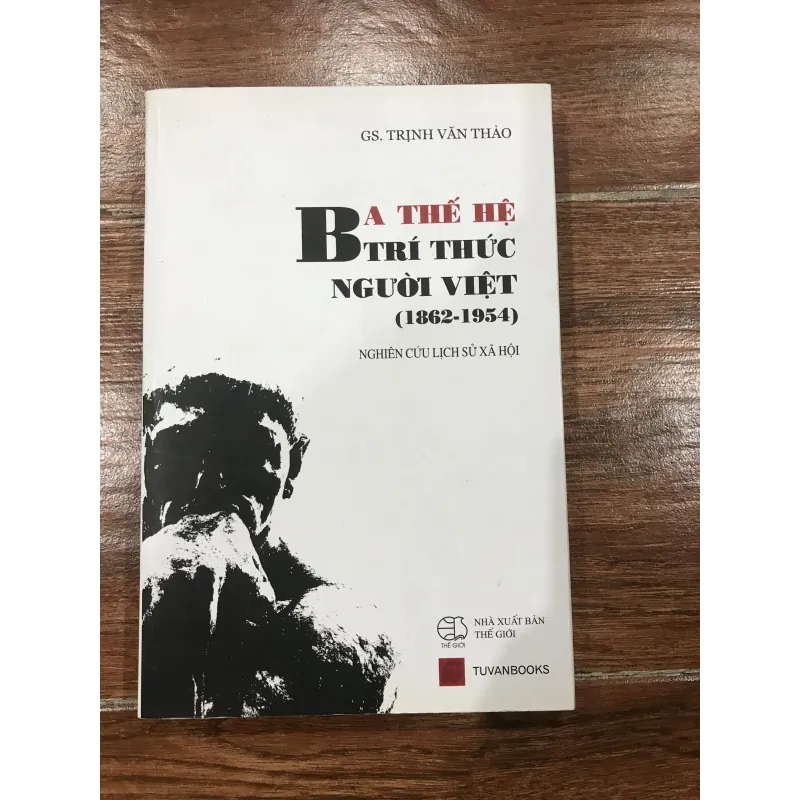 Ba thế hệ trí thức người Việt (1862-1954)  (k3) 971538