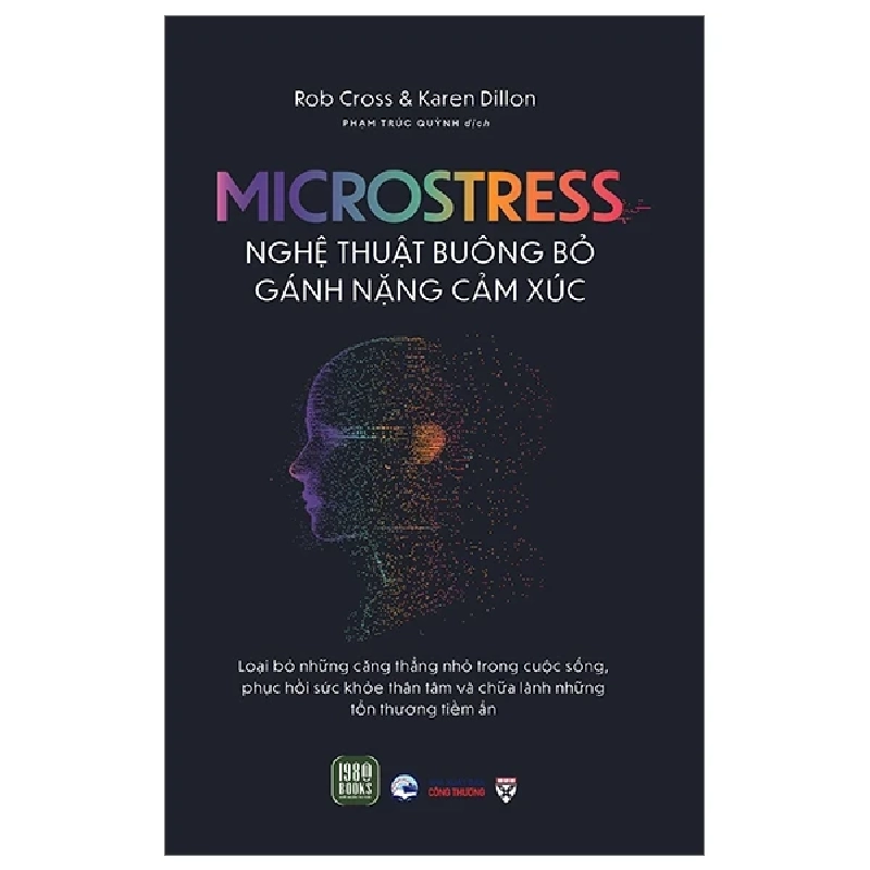 Microstress - Nghệ Thuật Buông Bỏ Gánh Nặng Cảm Xúc - Rob Cross, Karen Dillon 322617