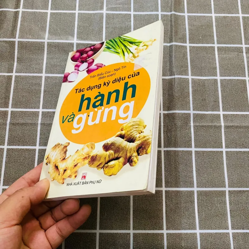 Tác dụng kỳ diệu của hành và gừng - Trần Biểu Cúc, Ngô Tín#HATRA 1036563