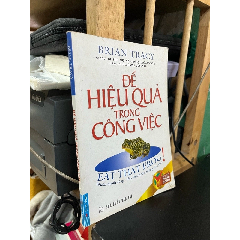 Để hiệu quả trong công việc - Brian Tracy 365817