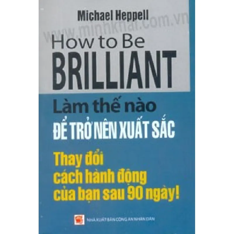 How To Be Brilliant - Làm Thế Nào Để Trở Nên Xuất Sắc - Michael Heppell 691668