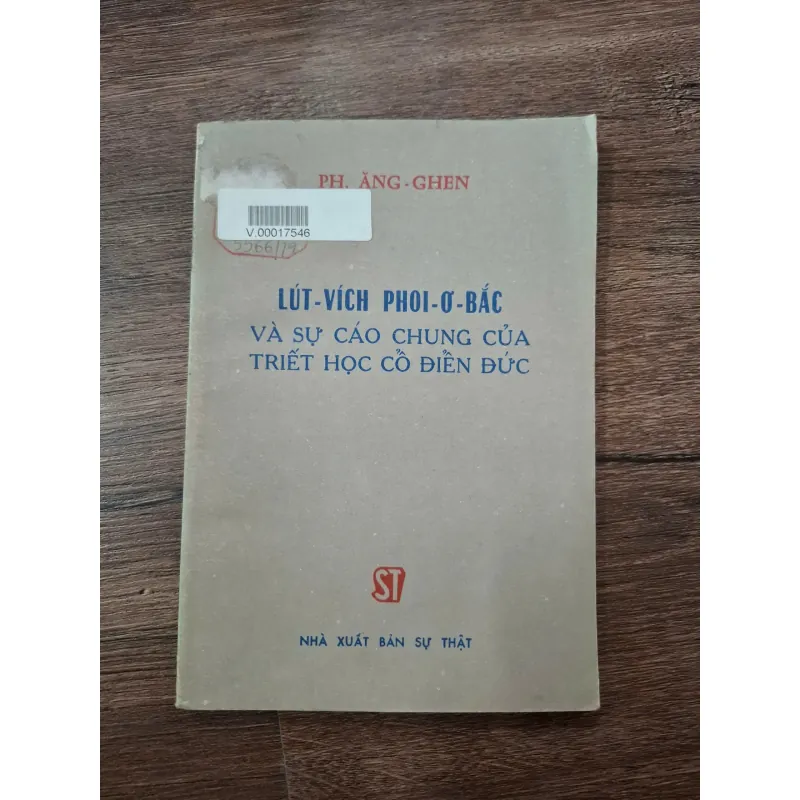 Lút-Vích Phoi-Ơ-Bắc Và Sự Cáo Chung Của Triết Học Cổ Điển Đức - 709779